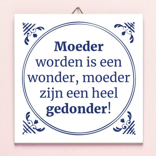 Tegeltje Moeder Worden Is Een Wonder