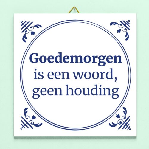 Tegeltje Goedemorgen Is Een Woord