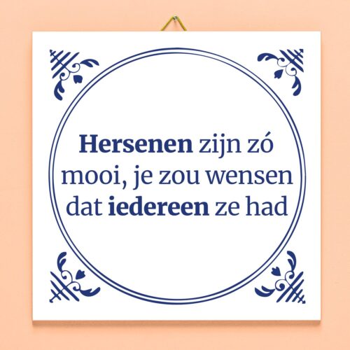 Tegeltje Hersenen Zijn Zo Mooi