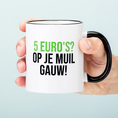 5 Euro&apos;s Op Je Muil Mok