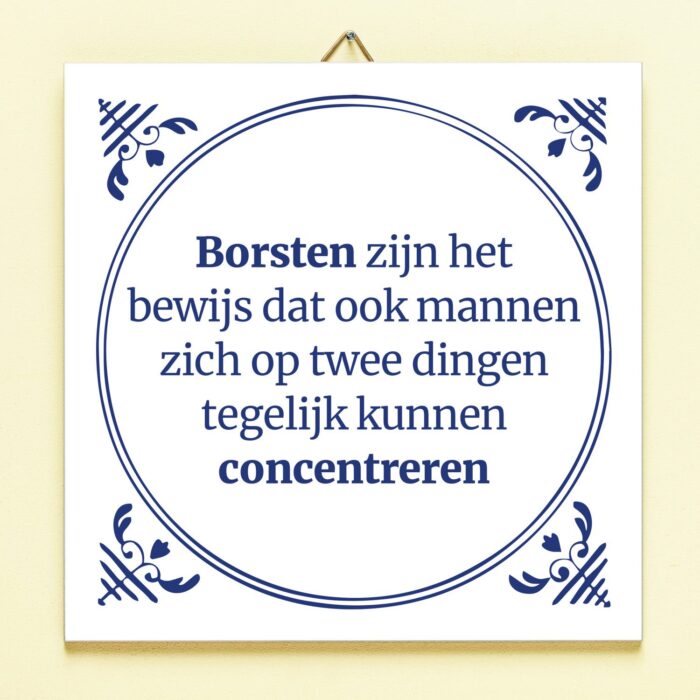 Tegeltje Borsten Zijn Het Bewijs...