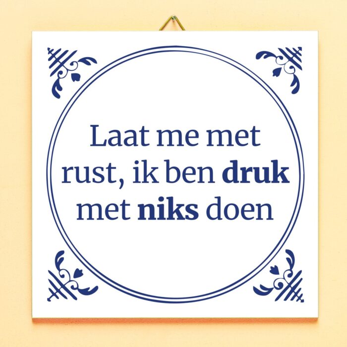 Tegeltje Laat Me Met Rust