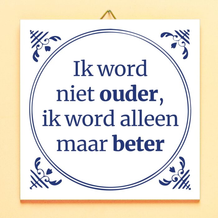 Tegeltje Ik Word Niet Ouder